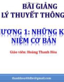 Bài giảng Lý thuyết thông tin: Chương 1 - Hoàng Thanh Hòa