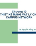 Bài giảng Thiết kế hạ tầng máy tính - Chương 10: Thiết kế mạng vật lý cho Campus Network