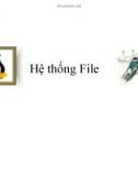 Bài giảng Tổng quan về Linux - Chương 5: Hệ thống file