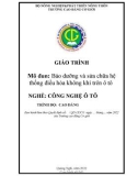 Giáo trình Bảo dưỡng và sửa chữa hệ thống điều hòa không khí trên ô tô (Nghề: Công nghệ ô tô - Cao đẳng) - Trường Cao đẳng Cơ giới (2019)