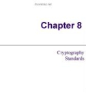 Bài giảng An toàn và bảo mật hệ thống công nghệ thông tin - Chương 8: Cryptography standards