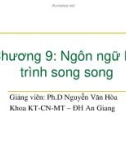 Bài giảng Nguyên lý ngôn ngữ lập trình - Chương 9: Ngôn ngữ lập trình song song