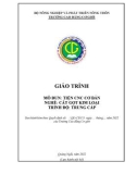 Giáo trình Tiện CNC cơ bản (Nghề: Cắt gọt kim loại - Trung cấp) - Trường Cao đẳng Cơ giới (2022)