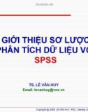 Bài giảng Giới thiệu sơ lược phân tích dữ liệu với SPSS - TS. Lê Văn Huy