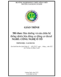 Giáo trình Bảo dưỡng và sửa chữa hệ thống nhiên liệu động cơ diesel (Nghề: Công nghệ ô tô - Cao đẳng) - Trường Cao đẳng Cơ giới (2022)