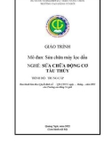 Giáo trình Sửa chữa máy lọc dầu (Nghề: Sửa chữa động cơ tàu thuỷ - Trung cấp) - Trường Cao đẳng Cơ giới (2022)