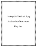 Hướng dẫn Tạo & sử dụng Action chèn Watermark hàng loạt.