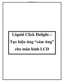 Liquid Click Delight – Tạo hiệu ứng 'cảm ứng' cho màn hình LCD