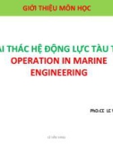 Bài giảng Khai thác hệ động lực tàu thủy - Chương 0: Giới thiệu môn học