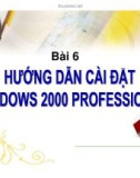 Tổng quan về máy vi tính - Bài 6 Hướng dẫn cài đặt Windows 2000 Professional