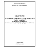 Giáo trình Bảo dưỡng và sửa chữa hệ thống bôi trơn - làm mát (Nghề: Công nghệ ôtô) - Trường Cao đẳng Hàng hải II