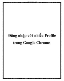 Đăng nhập với nhiều Profile trong Google Chrome