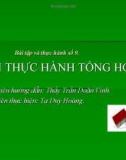 Bài tập và thực hành số 9. BÀI THỰC HÀNH TỔNG HỢP