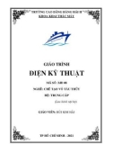 Giáo trình Điện kỹ thuật (Nghề: Công nghệ chế tạo vỏ tàu thủy - Hệ: Trung cấp nghề) - Trường Cao đẳng Hàng hải II