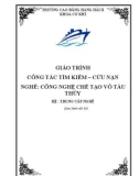 Giáo trình Công tác tìm kiếm - cứu nạn (Nghề: Công nghệ chế tạo vỏ tàu thủy - Hệ: Trung cấp nghề) - Trường Cao đẳng Hàng hải II