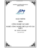 Giáo trình Công nghệ vật liệu (Nghề: Công nghệ chế tạo vỏ tàu thủy - Hệ: Trung cấp nghề) - Trường Cao đẳng Hàng hải II