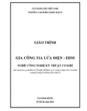 Giáo trình Gia công tia lửa điện - EDM (Nghề: Công nghệ kỹ thuật cơ khí) - Trường Cao đẳng Hàng hải II