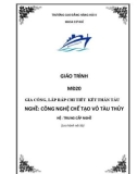 Giáo trình Gia công, lắp ráp chi tiết kết cấu thân tàu (Nghề: Công nghệ chế tạo vỏ tàu thủy - Hệ: Trung cấp nghề) - Trường Cao đẳng Hàng hải II