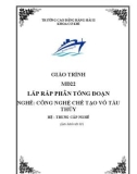 Giáo trình Lắp ráp phân tổng đoạn (Nghề: Công nghệ chế tạo vỏ tàu thủy - Hệ: Trung cấp nghề) - Trường Cao đẳng Hàng hải II