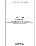 Giáo trình Nguội - Hàn (Nghề: Công nghệ kỹ thuật cơ khí) - Trường Cao đẳng Hàng hải II