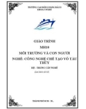 Giáo trình Môi trường và con người (Nghề: Công nghệ chế tạo vỏ tàu thủy - Hệ: Trung cấp nghề) - Trường Cao đẳng Hàng hải II