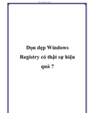 Dọn dẹp Windows Registry có thật sự hiệu quả ?