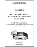 Giáo trình Phay bánh răng trụ, răng nghiêng, răng côn, rãnh xoắn (Nghề: Cắt gọt kim loại) - Trường Cao đẳng Hàng hải II