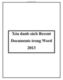 Xóa danh sách Recent Documents trong Word 2013