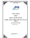 Giáo trình Thực tập kỹ thuật (Nghề: Công nghệ chế tạo vỏ tàu thủy - Hệ: Trung cấp nghề) - Trường Cao đẳng Hàng hải II