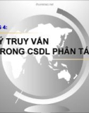 Chương 4-Xử lý truy vấn trong CSDL phân tán