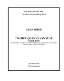 Giáo trình Tổ chức quản lý sản xuất (Nghề: Hàn) - Trường Cao đẳng Hàng hải II