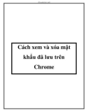 Cách xem và xóa mật khẩu đã lưu trên Chrome