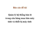 Báo cáo đề tài Quản lý hệ thống bán lẻ trong cửa hàng mua bán máy tính và thiết bị máy tính