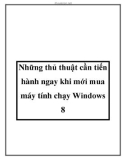 Những thủ thuật cần tiến hành ngay khi mới mua máy tính chạy Windows 8