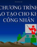 CHƯƠNG TRÌNH ĐÀO TẠO CHO KHỐI CÔNG NHÂN