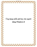 Ứng dụng miễn phí hay cho người dùng Windows 8