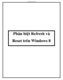 Phân biệt Refresh và Reset trên Windows 8