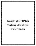 Tạo máy chủ FTP trên Windows bằng chương trình FileZilla