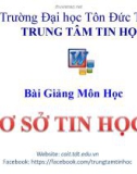 Bài giảng môn học Cơ sở tin học 1 - Trường Đại học Tôn Đức Thắng