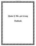 Quản lý file .pst trong Outlook