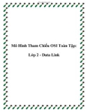 Mô Hình Tham Chiếu OSI Toàn Tập: Lớp 2 - Data Link.