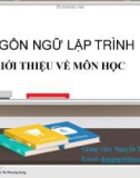 Bài giảng Ngôn ngữ lập trình: Giới thiệu về môn học - Nguyễn Thị Phương Dung