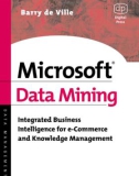 Microsoft Data Mining integrated business intelligence for e commerc and knowledge phần 1