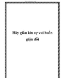 Hãy giấu kín sự vui buồn giận dỗi