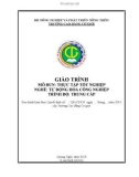 Giáo trình Thực tập tốt nghiệp (Nghề: Tự động hoá công nghiệp - Trung cấp) - Trường Cao đẳng Cơ giới (2019)