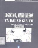 Mạng nơron, logic mờ và đại số gia tử trong kỹ thuật điều khiển: Phần 1