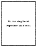 Tắt tính năng Health Report mới của Firefox