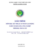 Giáo trình Kỹ thuật an toàn lao động (Nghề: Tự động hoá công nghiệp - Trung cấp) - Trường Cao đẳng Cơ giới