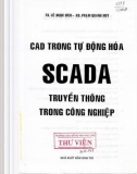 Tổng quan về CAD trong tự động hóa: SCADA truyền thông trong công nghiệp - Phần 1