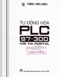 Lập trình tự động hóa PLC S7-300 với TIA Portal: Phần 1